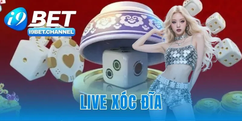 Live Xóc Đĩa